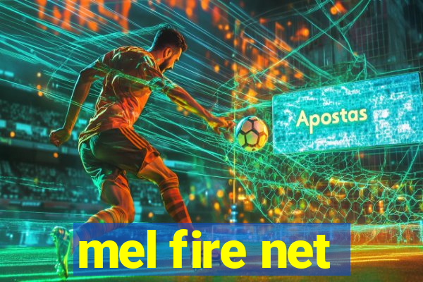 mel fire net
